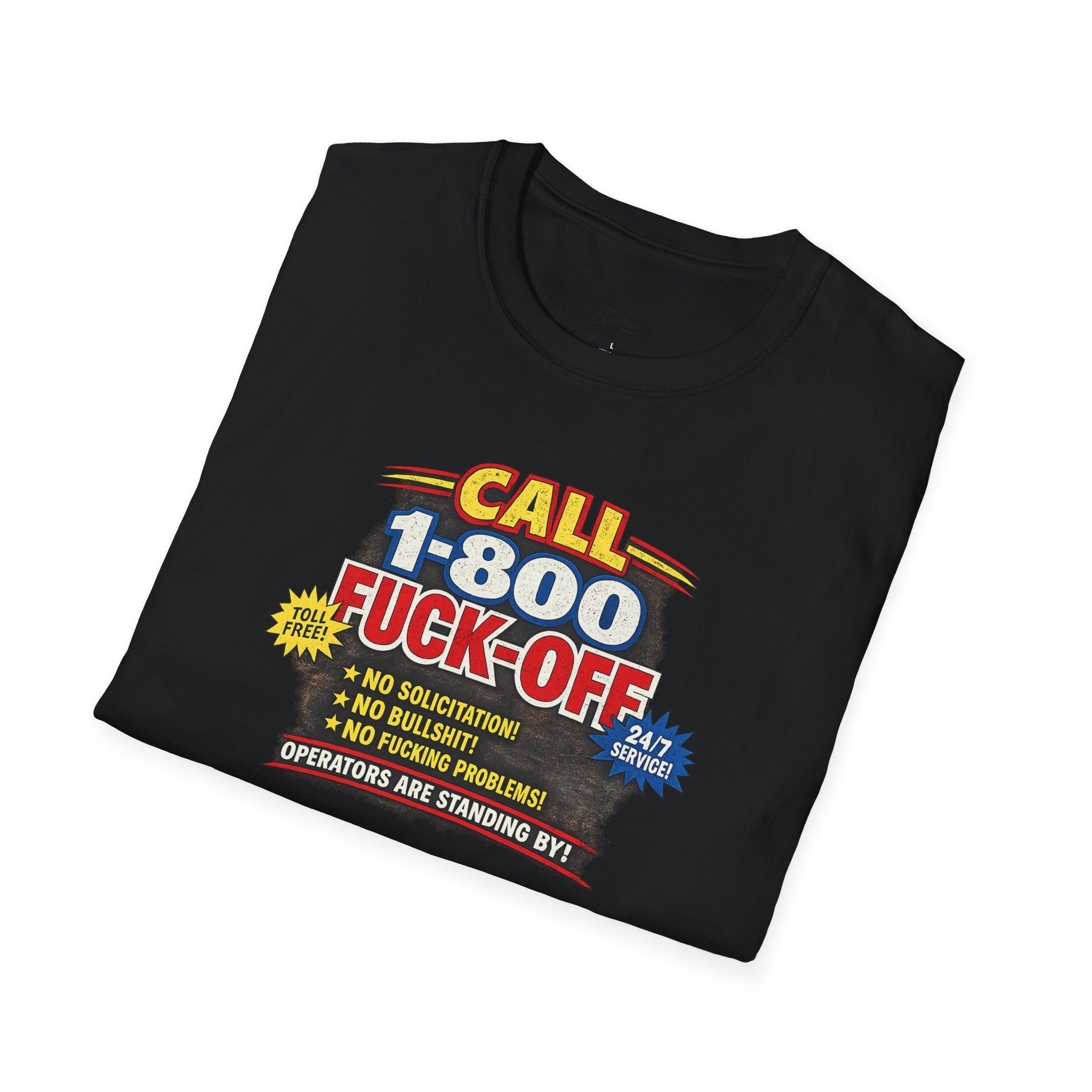 Call 1-800-Fuck-Off Graphic T-Shirt — Funny Novelty Tee for Sarcastic Humor