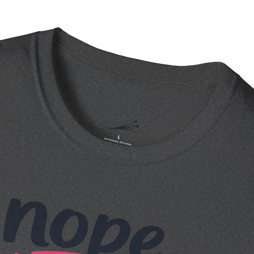 T-Shirt — "Nope, Not While I’m On My Break" Funny Work Break Shirt