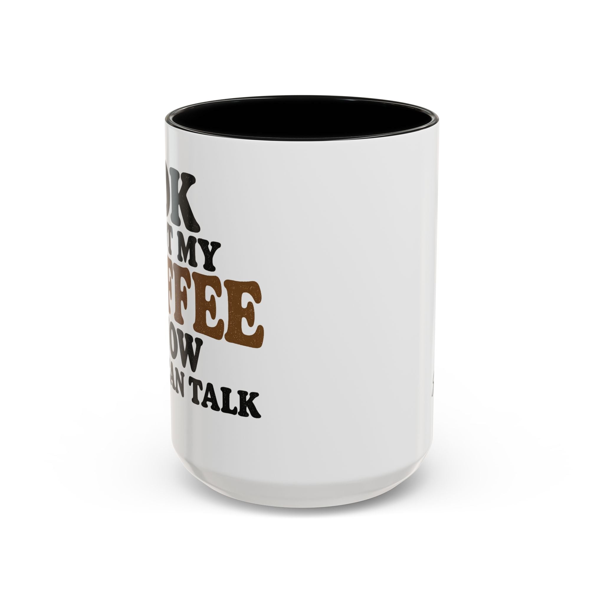 Funny Coffee Mug - "Got My Coffee Now" Accent Ceramic Mug (11/15oz)
