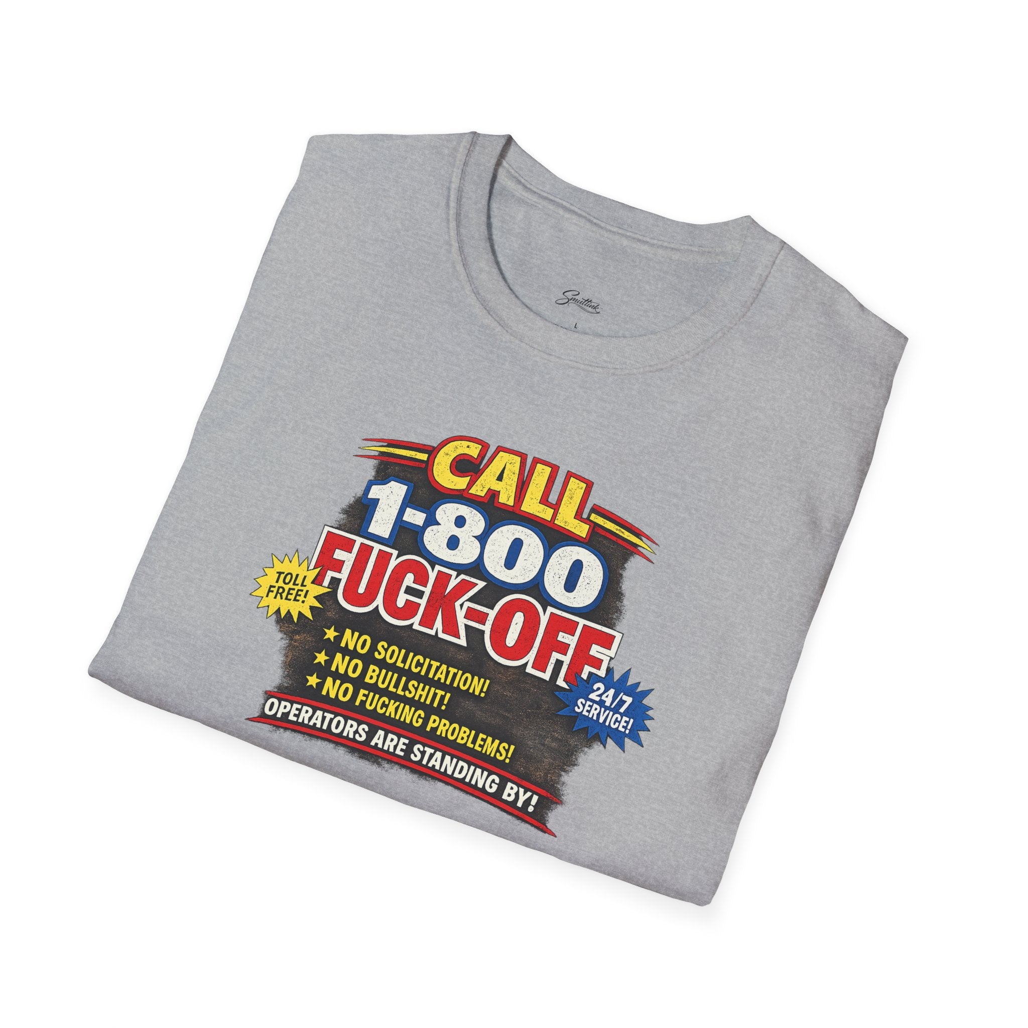 Call 1-800-Fuck-Off Graphic T-Shirt — Funny Novelty Tee for Sarcastic Humor