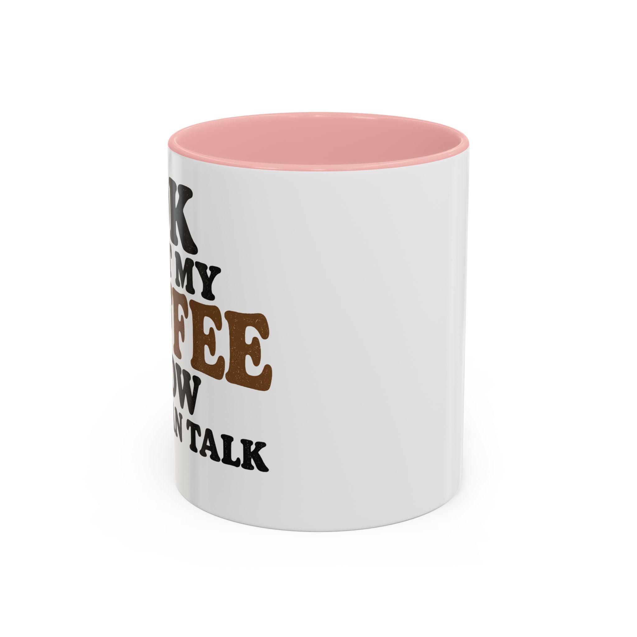 Funny Coffee Mug - "Got My Coffee Now" Accent Ceramic Mug (11/15oz)