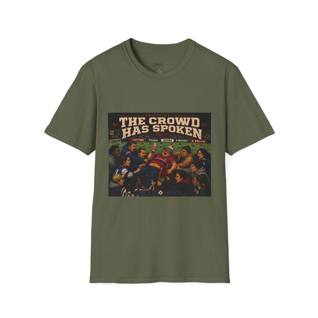 The Crowd Has Spoken T-Shirt — Vintage Soccer Scene Tee