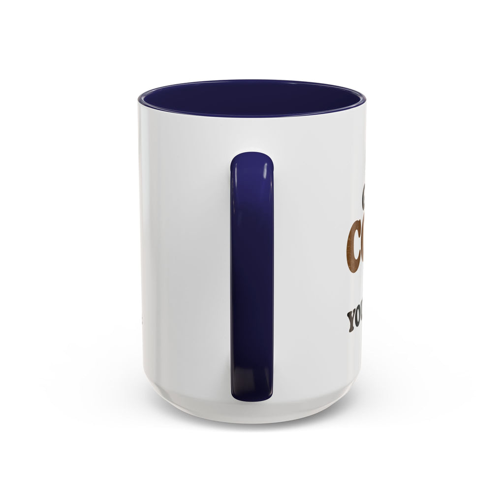 Funny Coffee Mug - "Got My Coffee Now" Accent Ceramic Mug (11/15oz)
