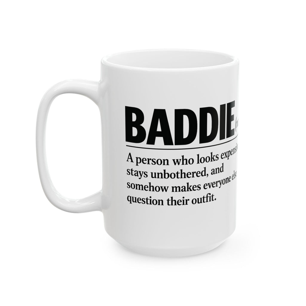 Baddie Definition Ceramic Mug — Funny Sassy Quote Coffee Cup (11oz & 15oz)
