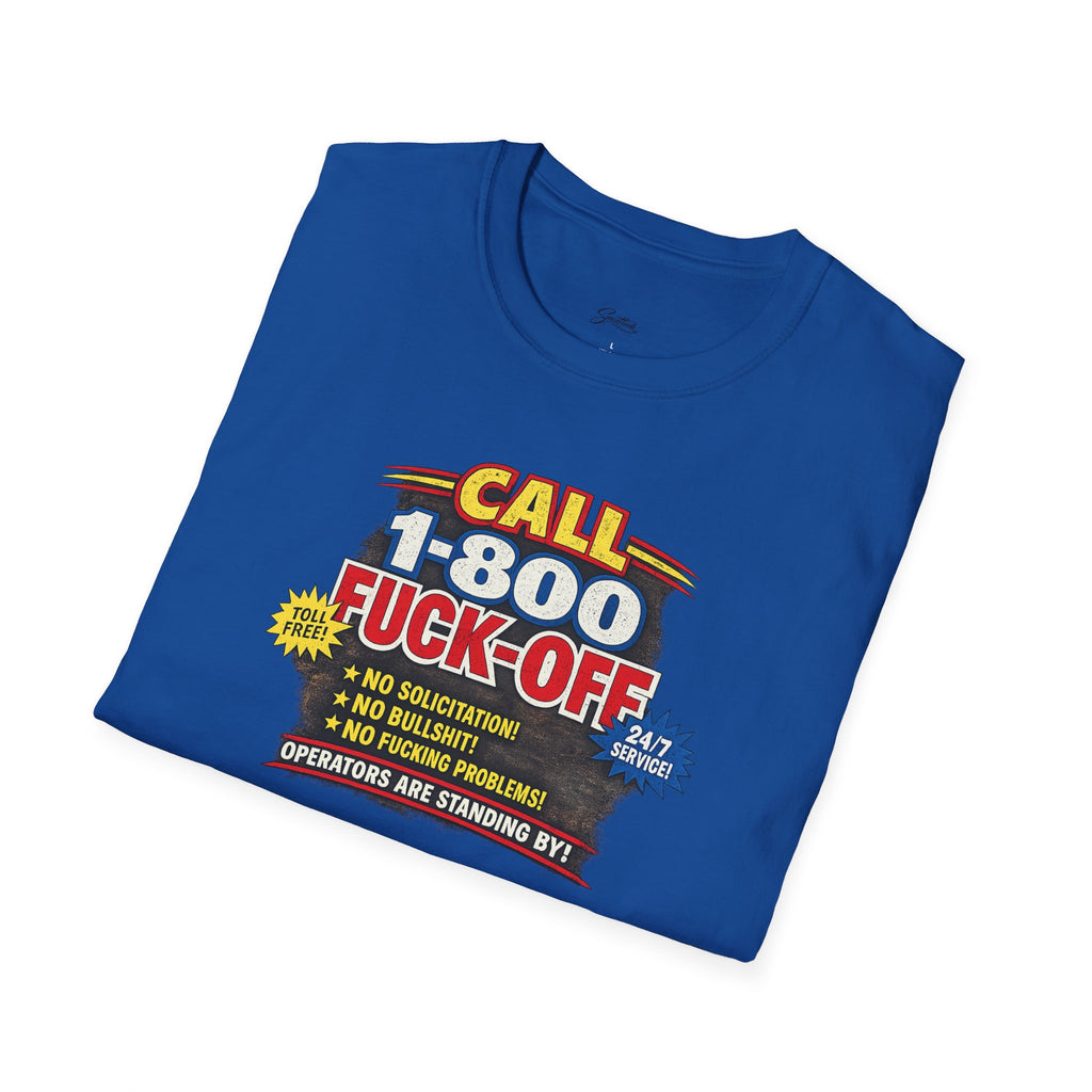 Call 1-800-Fuck-Off Graphic T-Shirt — Funny Novelty Tee for Sarcastic Humor