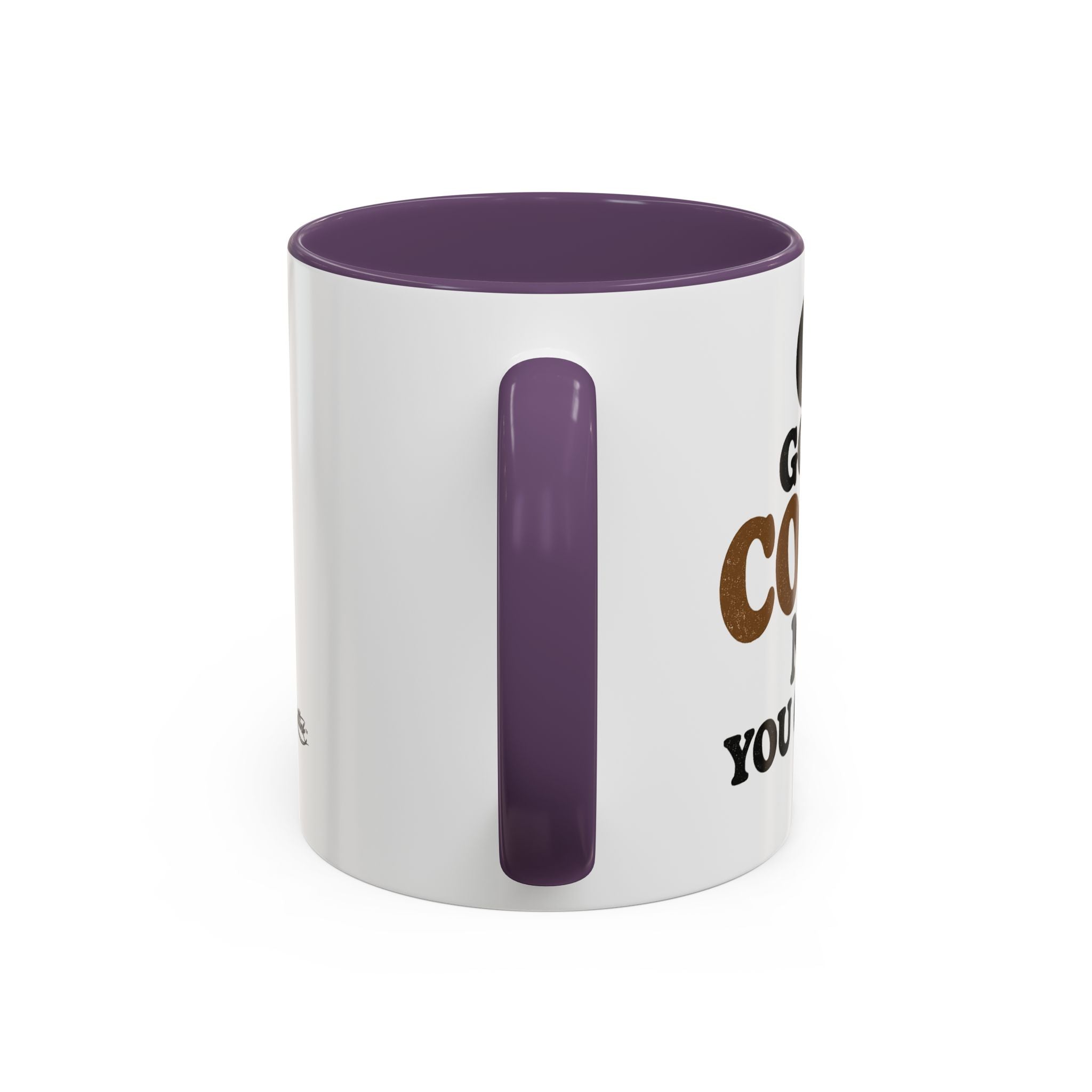 Funny Coffee Mug - "Got My Coffee Now" Accent Ceramic Mug (11/15oz)