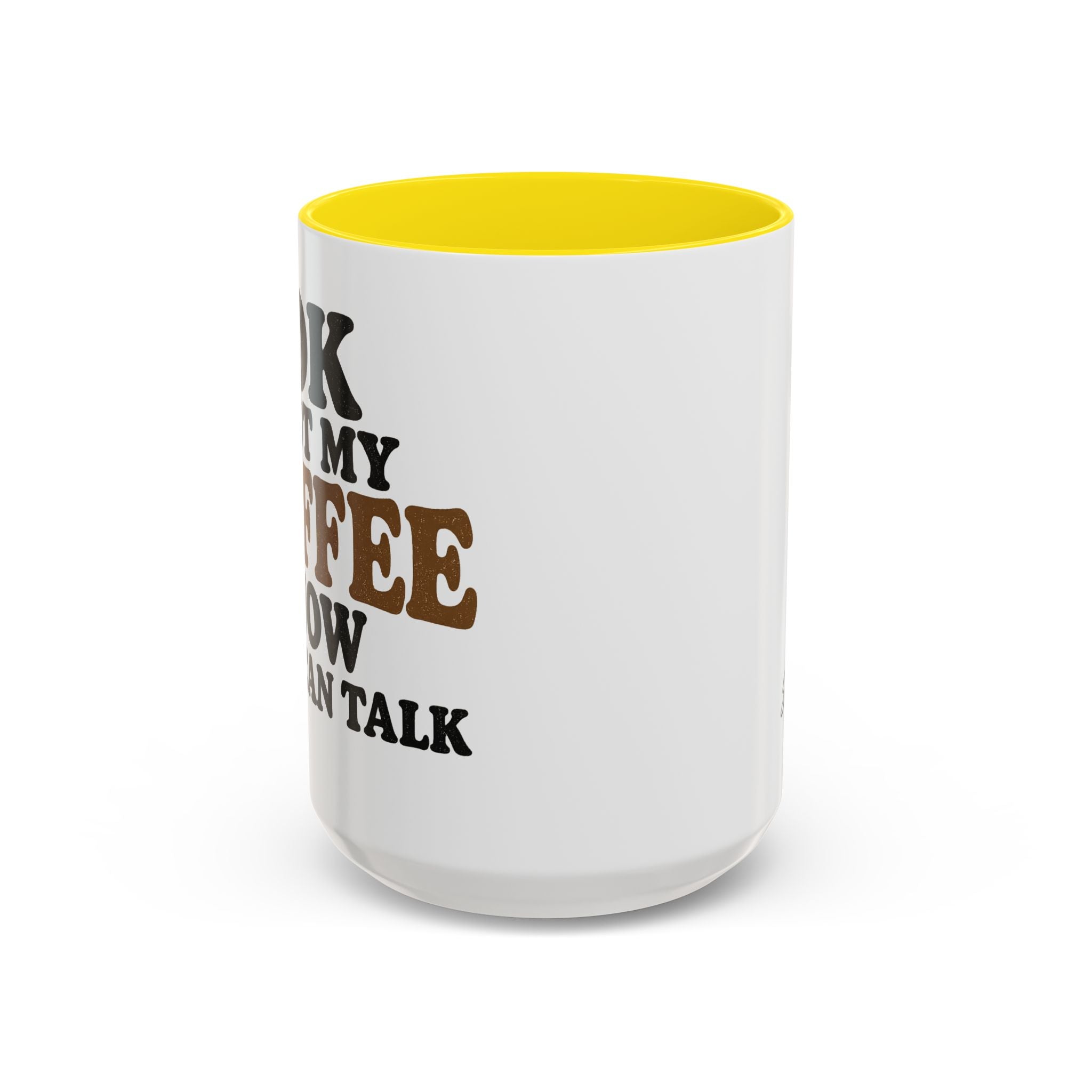 Funny Coffee Mug - "Got My Coffee Now" Accent Ceramic Mug (11/15oz)