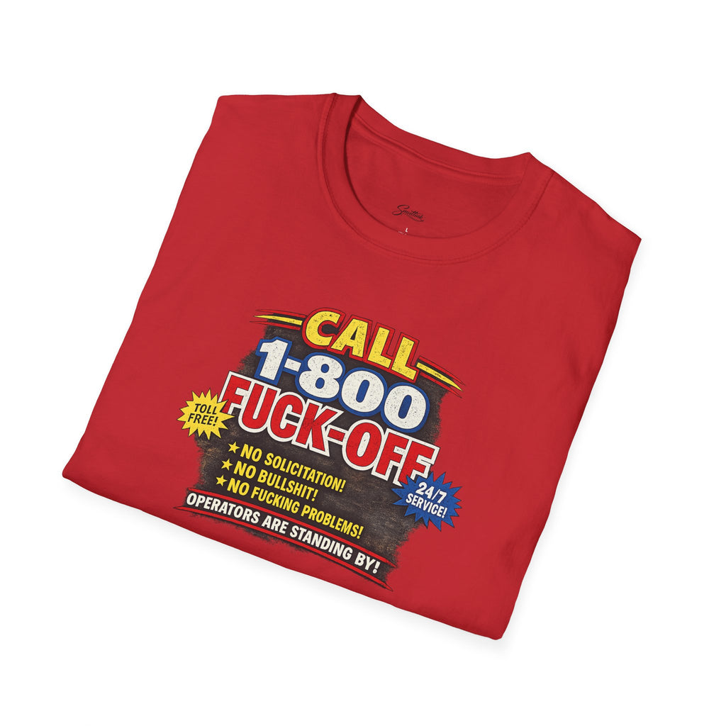 Call 1-800-Fuck-Off Graphic T-Shirt — Funny Novelty Tee for Sarcastic Humor