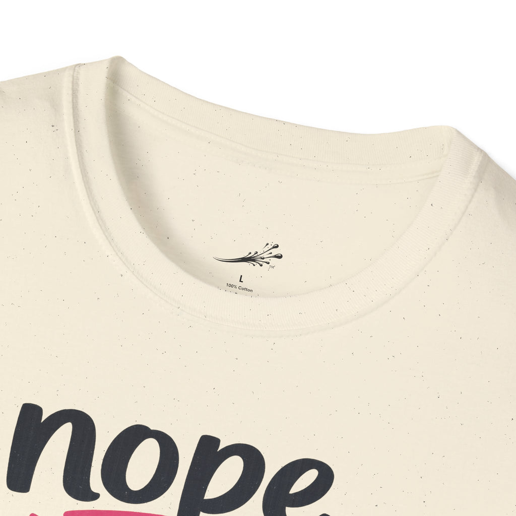 T-Shirt — "Nope, Not While I’m On My Break" Funny Work Break Shirt