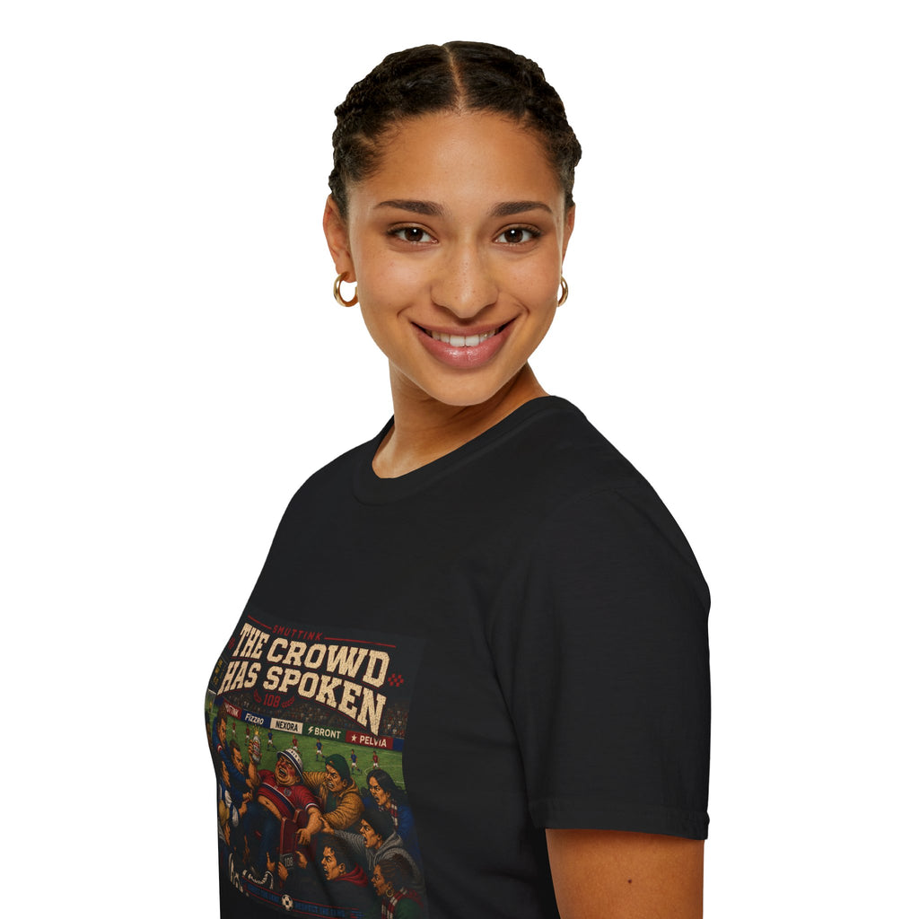 The Crowd Has Spoken T-Shirt — Vintage Soccer Scene Tee