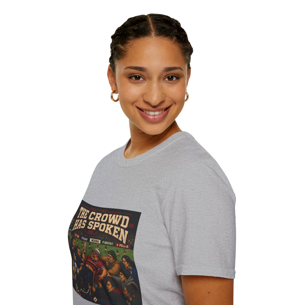 The Crowd Has Spoken T-Shirt — Vintage Soccer Scene Tee