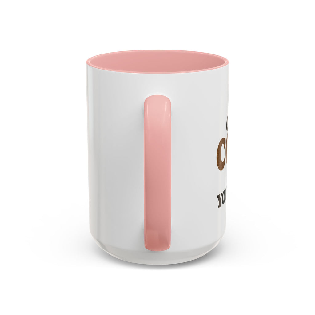 Funny Coffee Mug - "Got My Coffee Now" Accent Ceramic Mug (11/15oz)