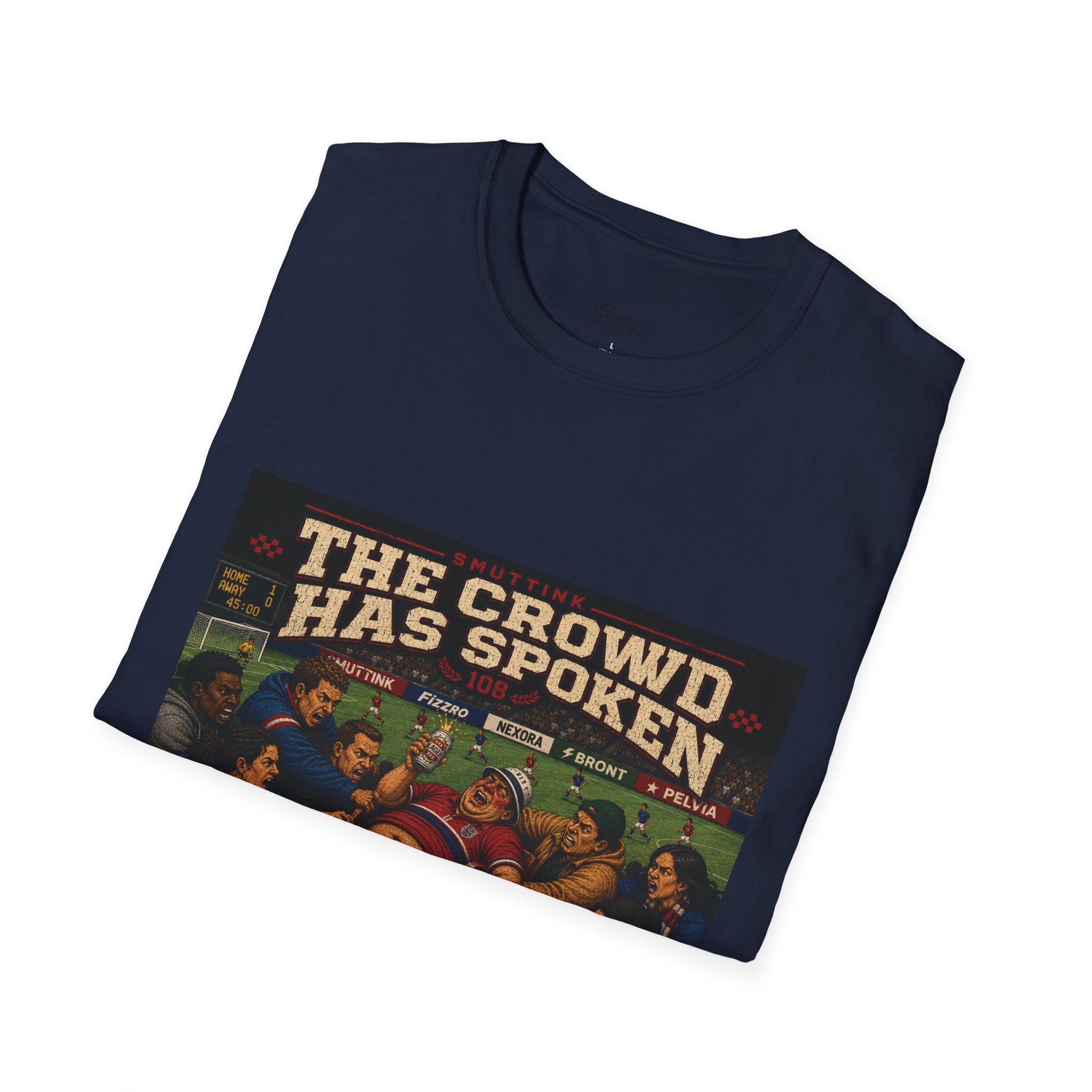 The Crowd Has Spoken T-Shirt — Vintage Soccer Scene Tee