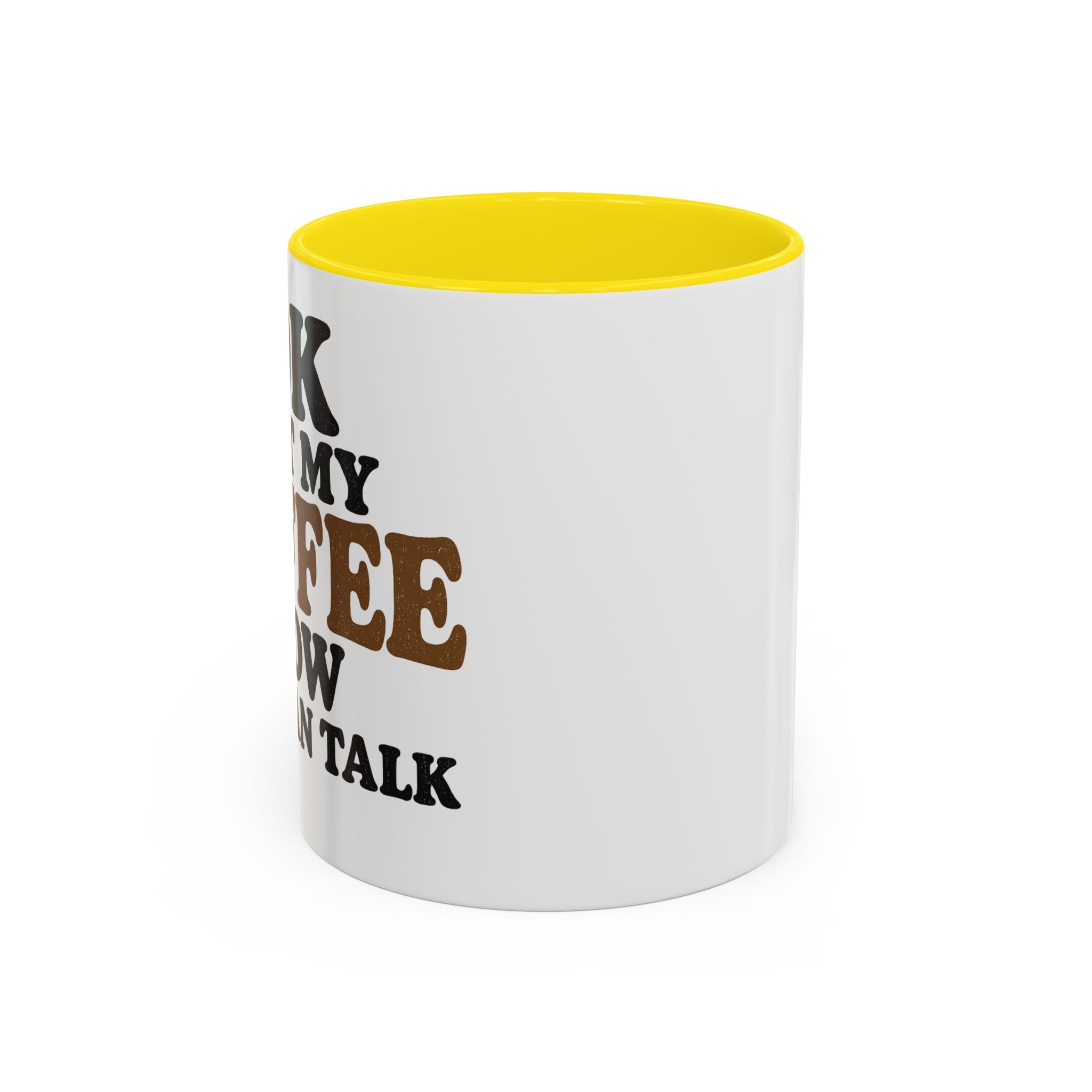 Funny Coffee Mug - "Got My Coffee Now" Accent Ceramic Mug (11/15oz)