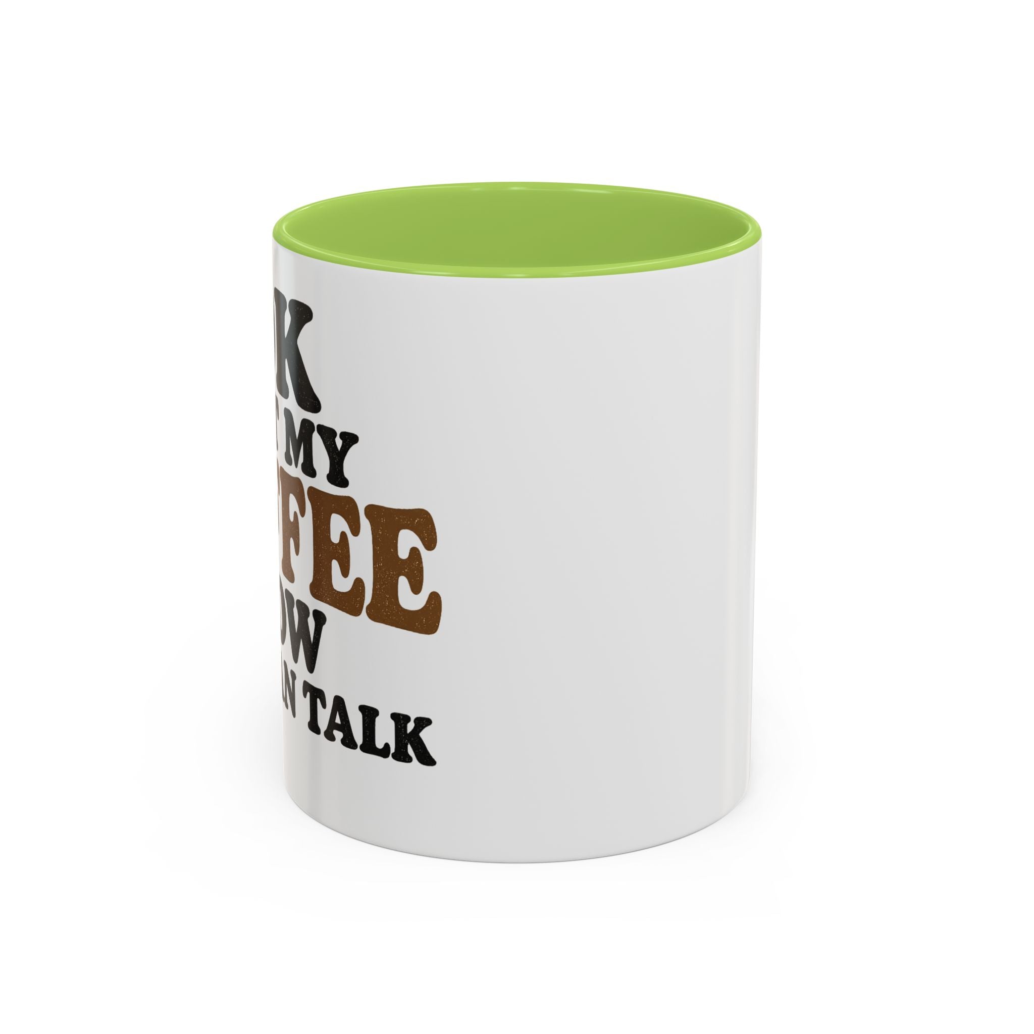 Funny Coffee Mug - "Got My Coffee Now" Accent Ceramic Mug (11/15oz)