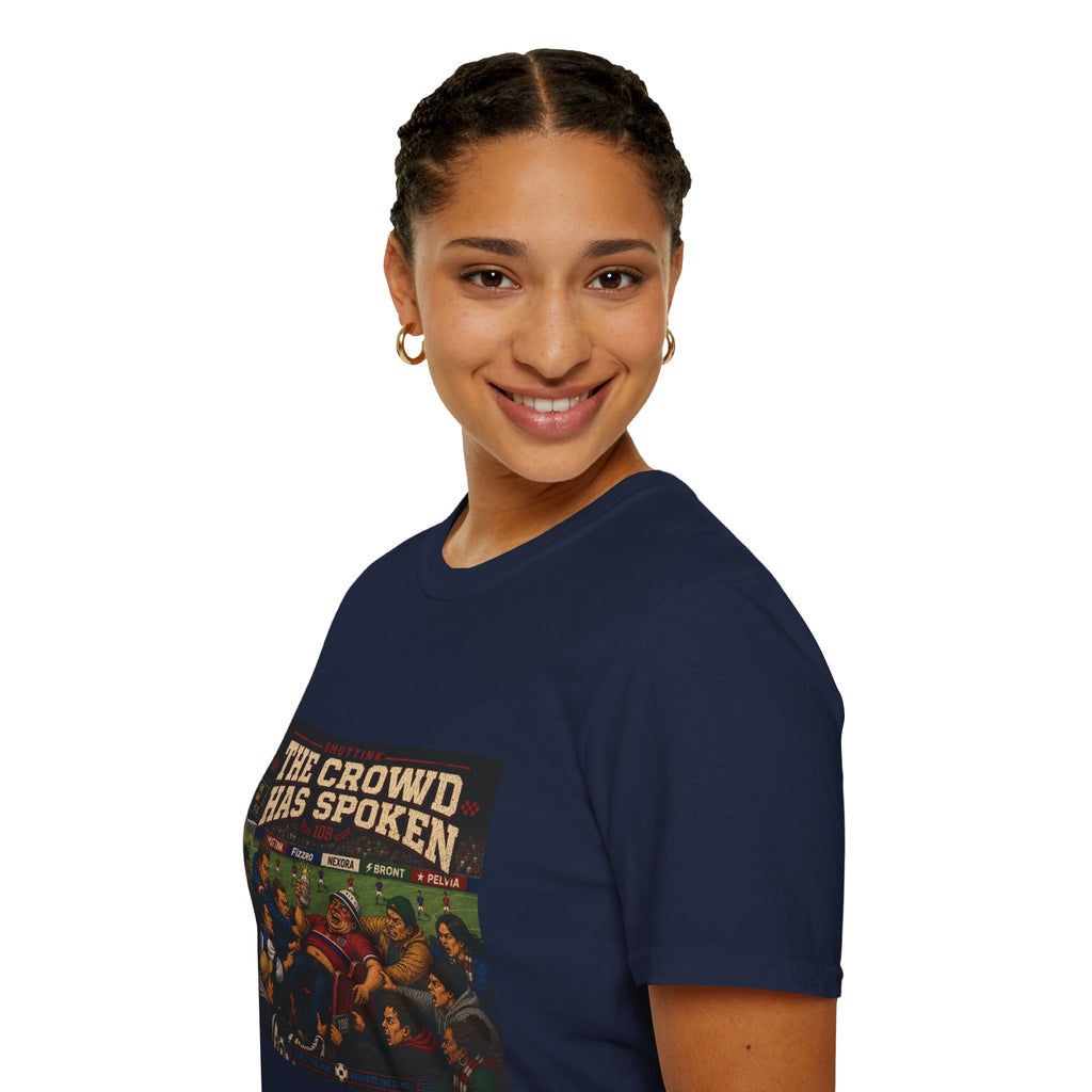 The Crowd Has Spoken T-Shirt — Vintage Soccer Scene Tee