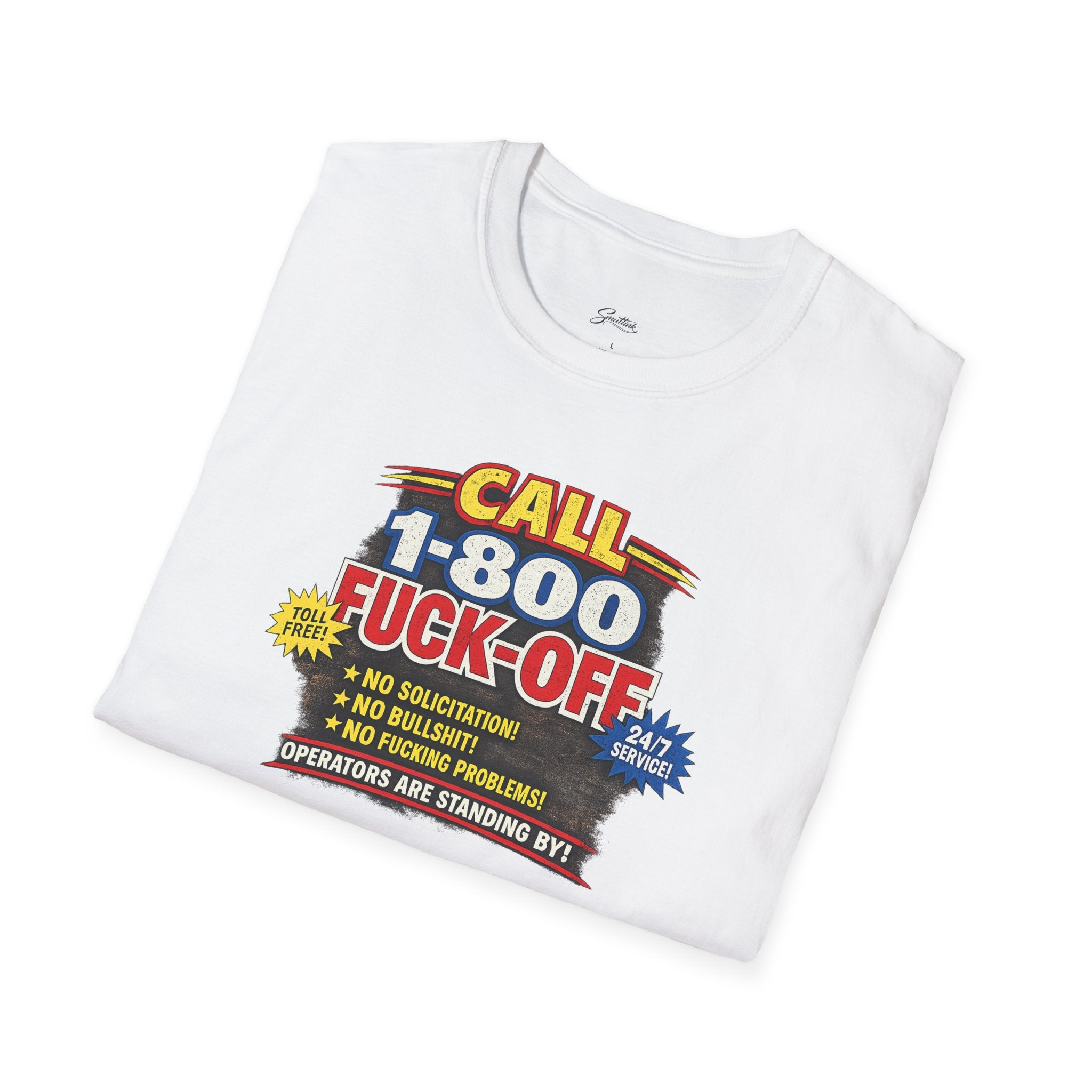 Call 1-800-Fuck-Off Graphic T-Shirt — Funny Novelty Tee for Sarcastic Humor