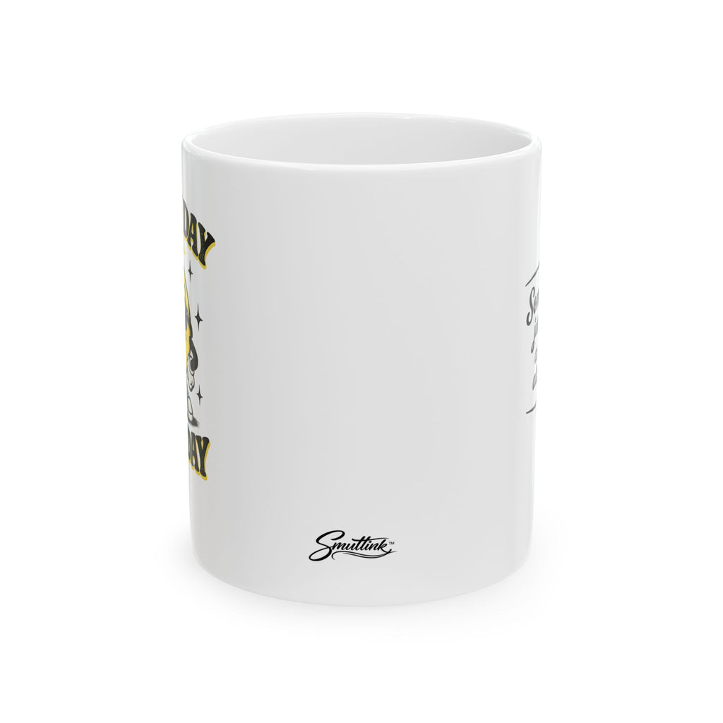 Funny Coffee Mug - (11oz, 15oz)