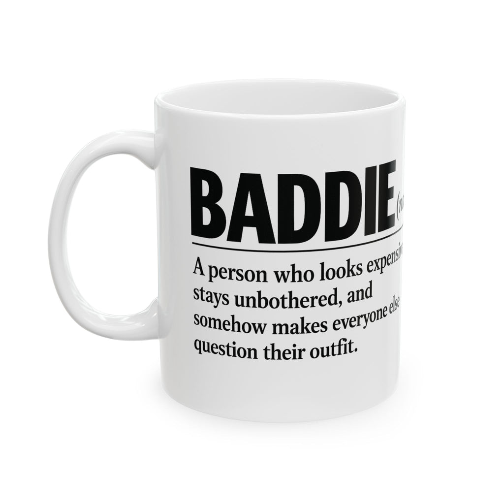Baddie Definition Ceramic Mug — Funny Sassy Quote Coffee Cup (11oz & 15oz)