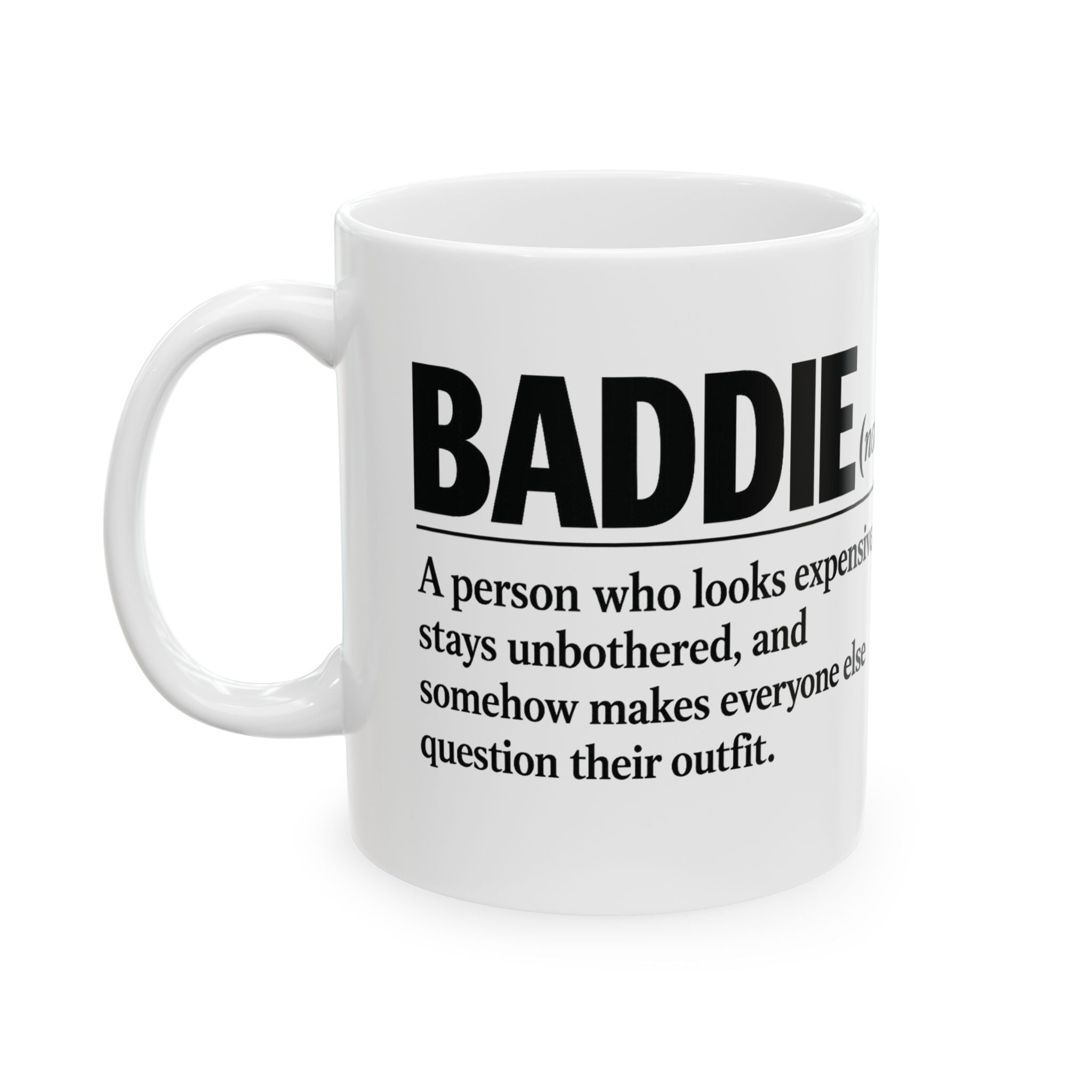 Baddie Definition Ceramic Mug — Funny Sassy Quote Coffee Cup (11oz & 15oz)