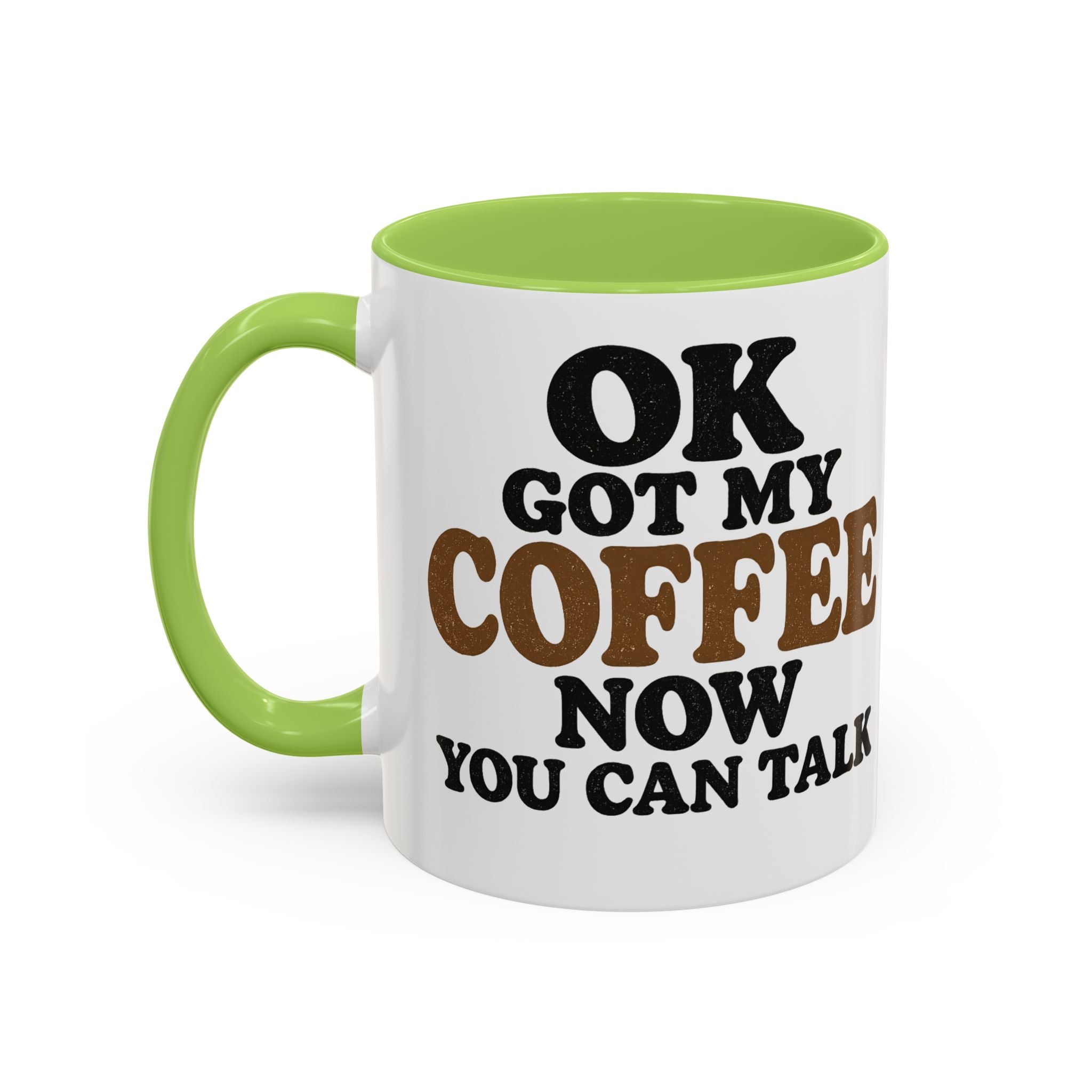 Funny Coffee Mug - "Got My Coffee Now" Accent Ceramic Mug (11/15oz)